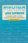 Fishing Lake Superior A Complete Guide to Stream Shoreline and OpenWater Angling