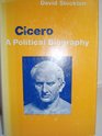 Cicero A Political Biography