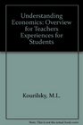 Understanding Economics Overview for Teachers Experiences for Students