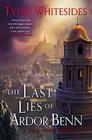 The Last Lies of Ardor Benn (Kingdom of Grit (3))