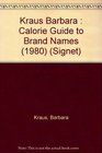 The Barbara Kraus 1980 calorie guide to brand names and basic foods