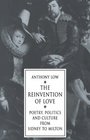 The Reinvention of Love Poetry Politics and Culture from Sidney to Milton