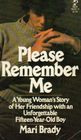 Please Remember Me A Young Woman's Story of Her Friendship with an Unforgettable FifteenYearOld Boy