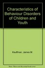 Characteristics of Behavior Disorders of Children and Youth