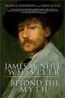 James McNeill Whistler Beyond the Myth