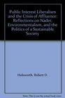 Public Interest Liberalism and the Crisis of Affluence Reflections on Nader Environmentalism and the Politics of a Sustainable Society