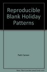 Reproducible Blank Holiday Patterns