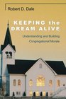 Keeping the Dream Alive Understanding and Building Congregational Morale