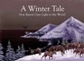 A Winter Tale How Raven Gave Light to the World