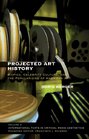 Projected Art History Biopics Celebrity Culture and the Popularizing of American Art