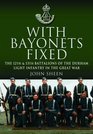 With Bayonets Fixed The 12th  13th Battalions of the Durham Light Infantry in the Great War