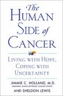 The Human Side of Cancer Living with Hope Coping with Uncertainty