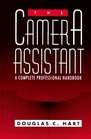 Camera Assistant The  A Complete Professional Handbook