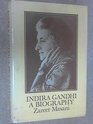 Indira Gandhi A biography