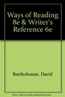 Ways of Reading 8e  Writer's Reference 6e