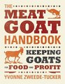 The Meat Goat Handbook Raising Goats for Food Profit and Fun