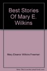 Best Stories Of Mary E Wilkins
