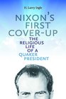 Nixon's First Coverup The Religious Life of a Quaker President