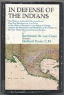 In Defense of the Indians The Defense of the Most Reverend Lord Don Fray BartolomE De Las Casas of the Order of Preachers Late Bishop of Chiapa