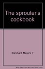 The sprouter's cookbook