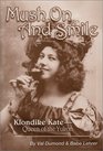 Mush On and Smile Klondike Kate Queen of the Yukon