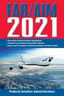 FAR/AIM 2021 UptoDate FAA Regulations / Aeronautical Information Manual