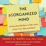 The Disorganized Mind Coaching Your ADHD Brain to Take Control of Your Time Tasks and Talents