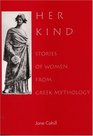 Her Kind Stories of Women from Greek Mythology