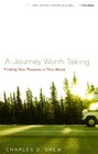 A Journey Worth Taking Finding Your Purpose in This World