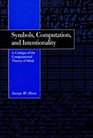 Symbols Computation and Intentionality A Critique of the Computational Theory of Mind