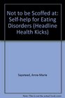 Not to be Scoffed at Selfhelp for Eating Disorders