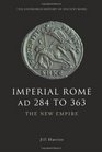 Imperial Rome AD 284 to 363 The New Empire