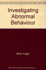 Investigating Abnormal Behaviour