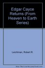 Edgar Cayce Returns (From Heaven to Earth Series)