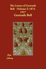 The Letters of Gertrude Bell  18741917