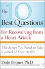 The 10 Best Questions for Recovering from a Heart Attack The Script You Need to Take Control of Your Health
