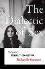 The Dialectics of Sex The Case for Feminist Revolution