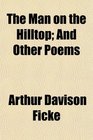 The Man on the Hilltop And Other Poems