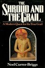 The Shroud  the Grail a modern quest for the true grail