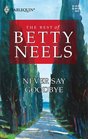 Never Say Goodbye (Best of Betty Neels)