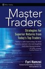 Master Traders: Strategies for Superior Returns from Todays Top Traders (Wiley Trading)