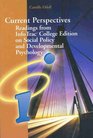 Current Perspectives Readings from InfoTrac  College Edition on Social Policy and Developmental Psychology for Shaffer/Kipp's Developmental Psychology Childhood and Adolescence 7th