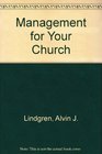 Management for Your Church  How to Realize Your Church's Potential Through a Systems Approach