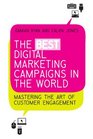 The Best Digital Marketing Campaigns in the World Mastering the Art of Customer Engagement