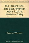 The Healing Arts The Best American Artists Look at Medicine Today