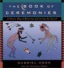 The Book of Ceremonies A Native Way of Honoring and Living the Sacred