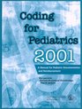 Coding for Pediatrics 2001 A Manual for Pediatric Documentation and Reimbursement