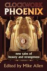 Clockwork Phoenix 3 New Tales of Beauty and Strangeness