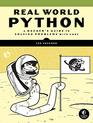 RealWorld Python A Hacker's Guide to Solving Problems with Code