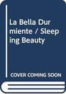 La Bella Durmiente / Sleeping Beauty